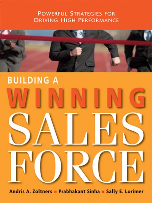 Title details for Building a Winning Sales Force by Andris A. Zoltners - Available